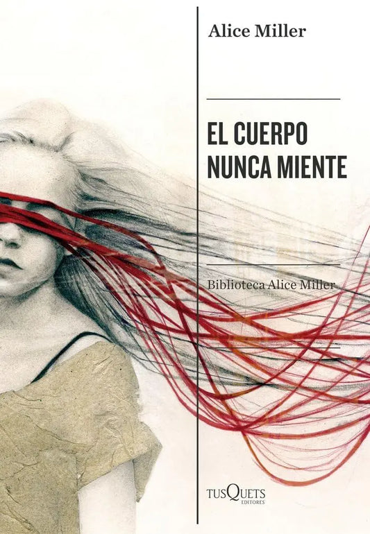 El cuerpo nunca miente: 3 (Condición Humana) Tusquets Editores S.A.