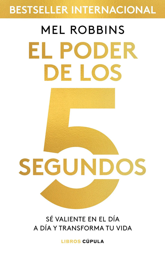 El poder de los 5 segundos: Sé valiente en el día a día y transforma tu vida (Divulgación) - SacrificioShop