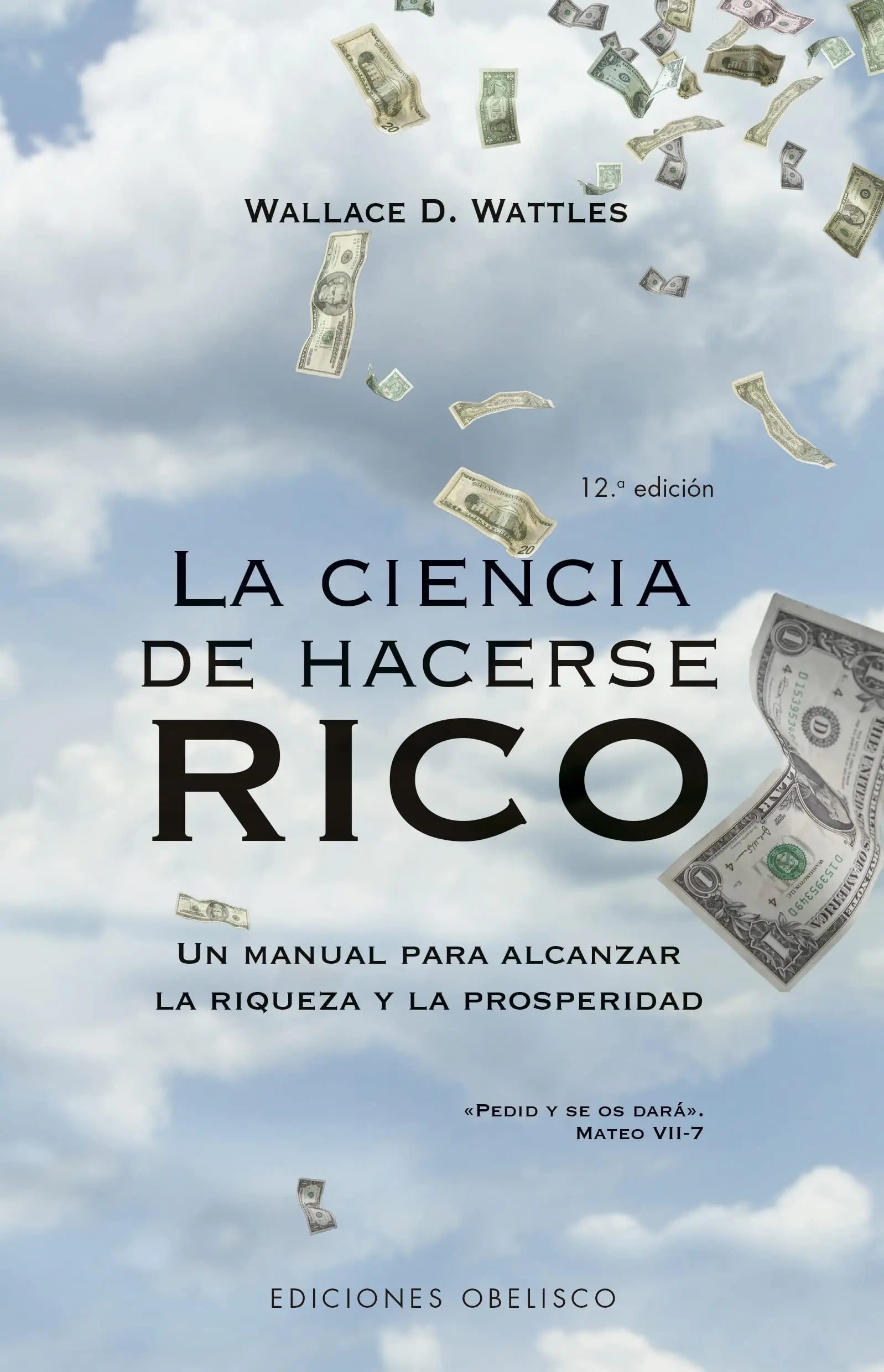 La ciencia de hacerse rico: Un manual para alcanzar la riqueza y la prosperidad (Éxito) Obelisco