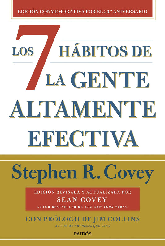 Los 7 hábitos de la gente altamente efectiva (30.º aniversario): Edición conmemorativa 30 aniversario, revisada y actualizada (Biblioteca Covey) PAIDOS