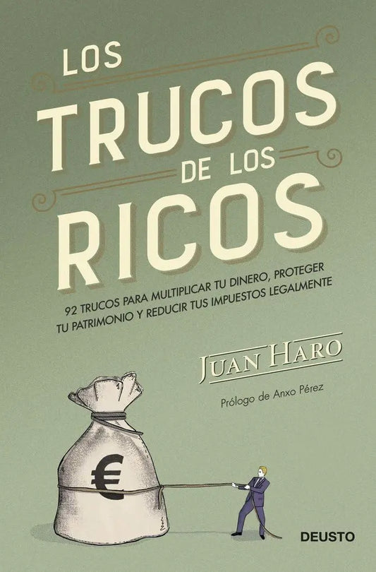 Los trucos de los ricos: 92 trucos para multiplicar tu dinero, proteger tu patrimonio y reducir tus impuestos legalmente (Deusto) Deusto